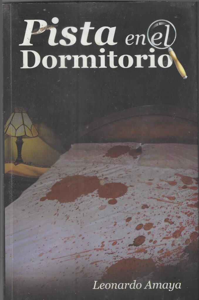 "Pista en el dormitorio": el crimen que presentó al inspector Héctor Suescún Portada de Pista en el dormitorio, de Leonardo Amaya