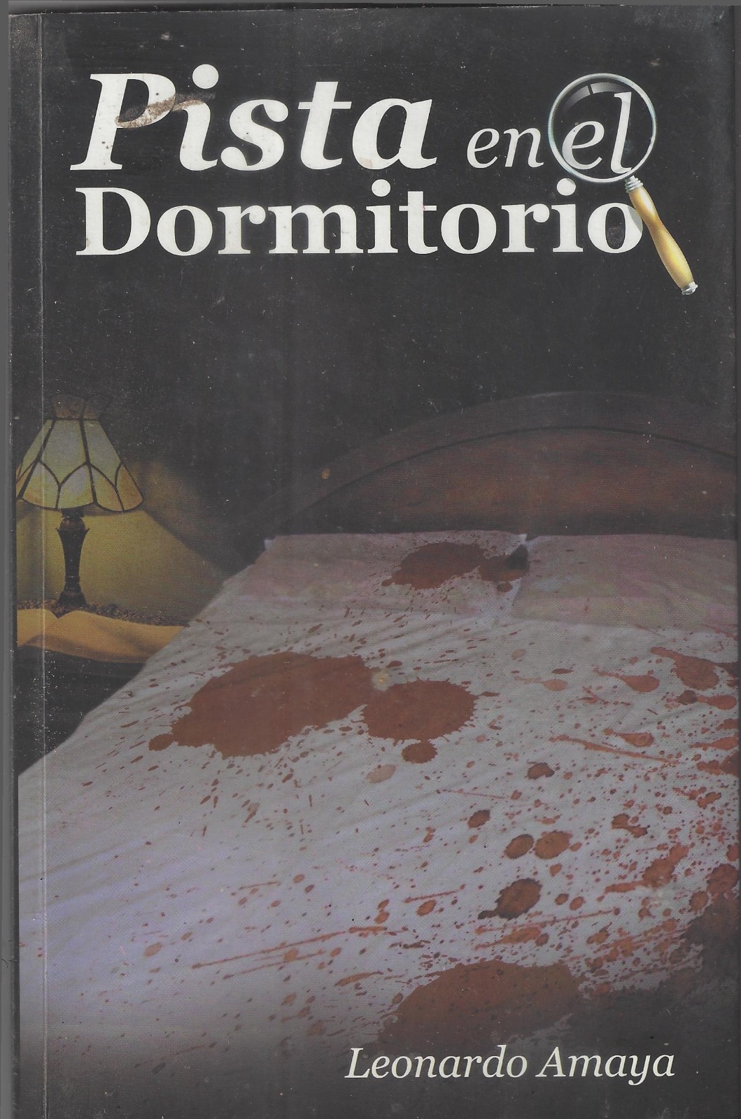 Reseña: "Ocaso al amanecer", la primera novela de Leonardo Amaya Portada de Pista en el dormitorio, de Leonardo Amaya